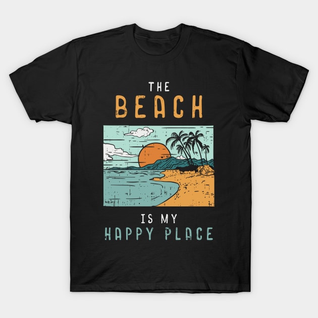The Beach is my Happy Place T-Shirt by seiuwe